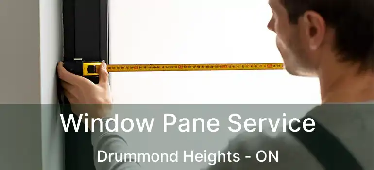  Window Pane Service Drummond Heights - ON