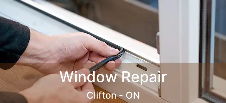  Window Repair Clifton - ON