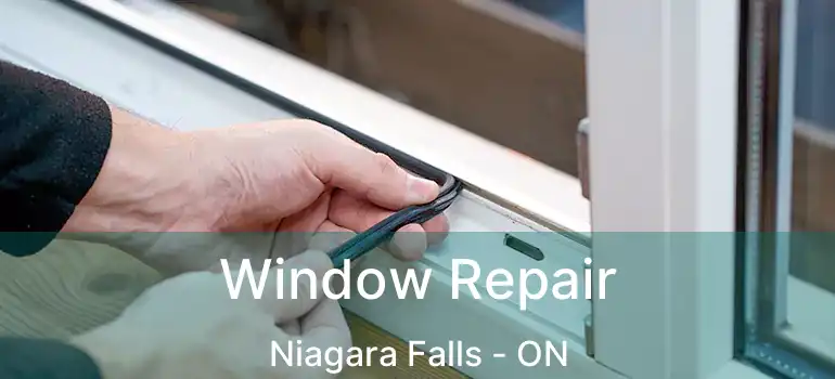  Window Repair Niagara Falls - ON