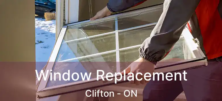  Window Replacement Clifton - ON