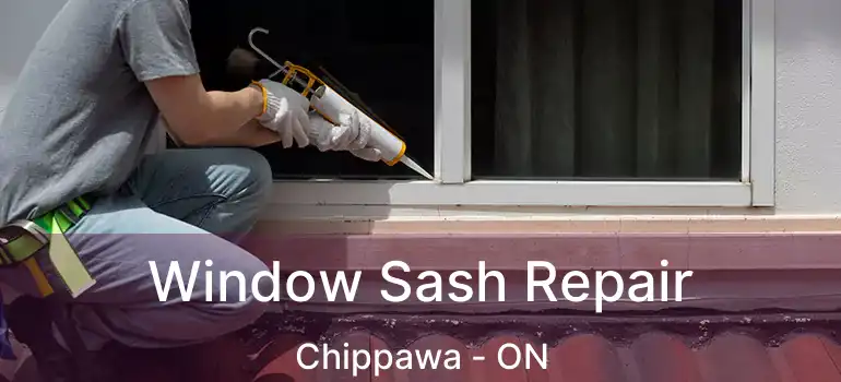  Window Sash Repair Chippawa - ON