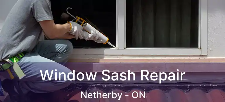  Window Sash Repair Netherby - ON