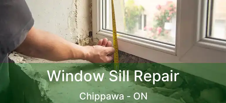  Window Sill Repair Chippawa - ON