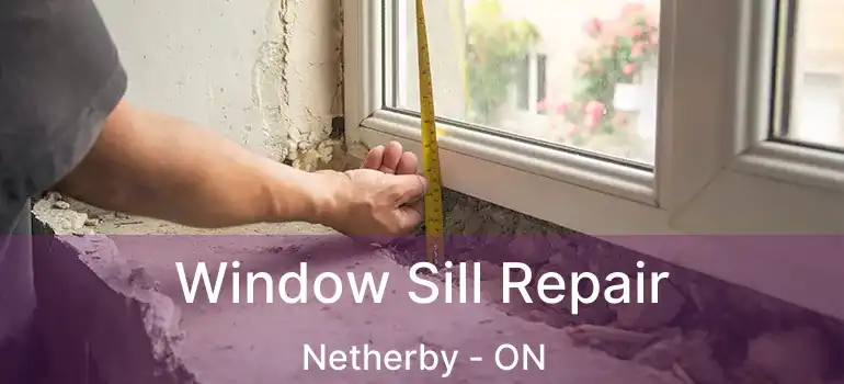  Window Sill Repair Netherby - ON