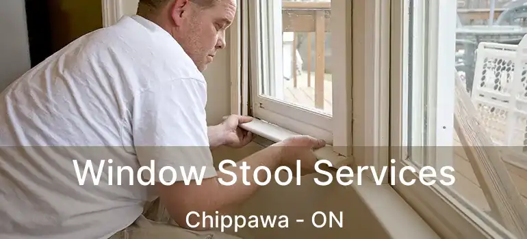  Window Stool Services Chippawa - ON