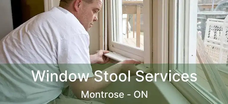  Window Stool Services Montrose - ON