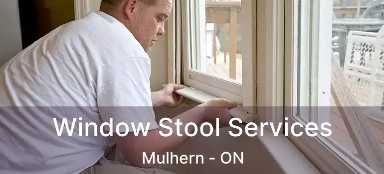  Window Stool Services Mulhern - ON