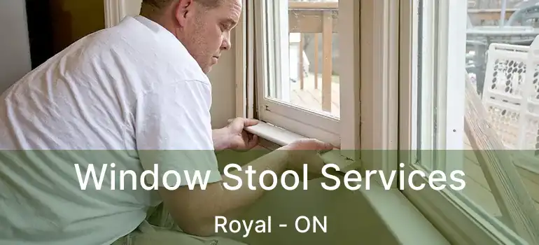  Window Stool Services Royal - ON