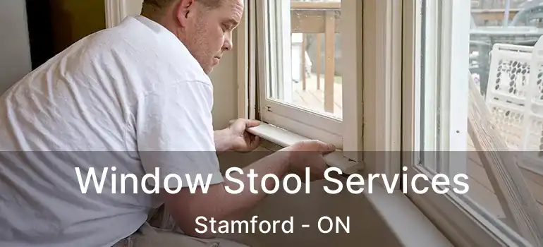  Window Stool Services Stamford - ON