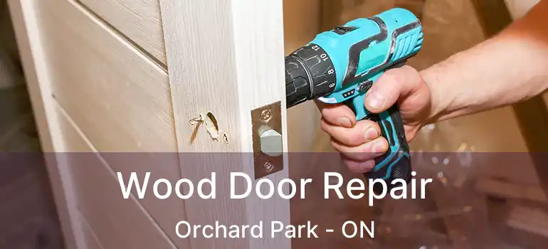  Wood Door Repair Orchard Park - ON