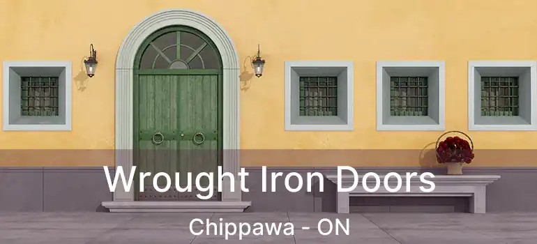  Wrought Iron Doors Chippawa - ON