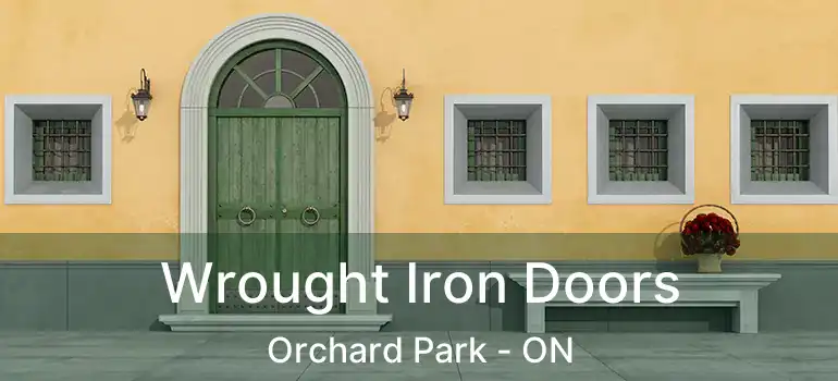  Wrought Iron Doors Orchard Park - ON